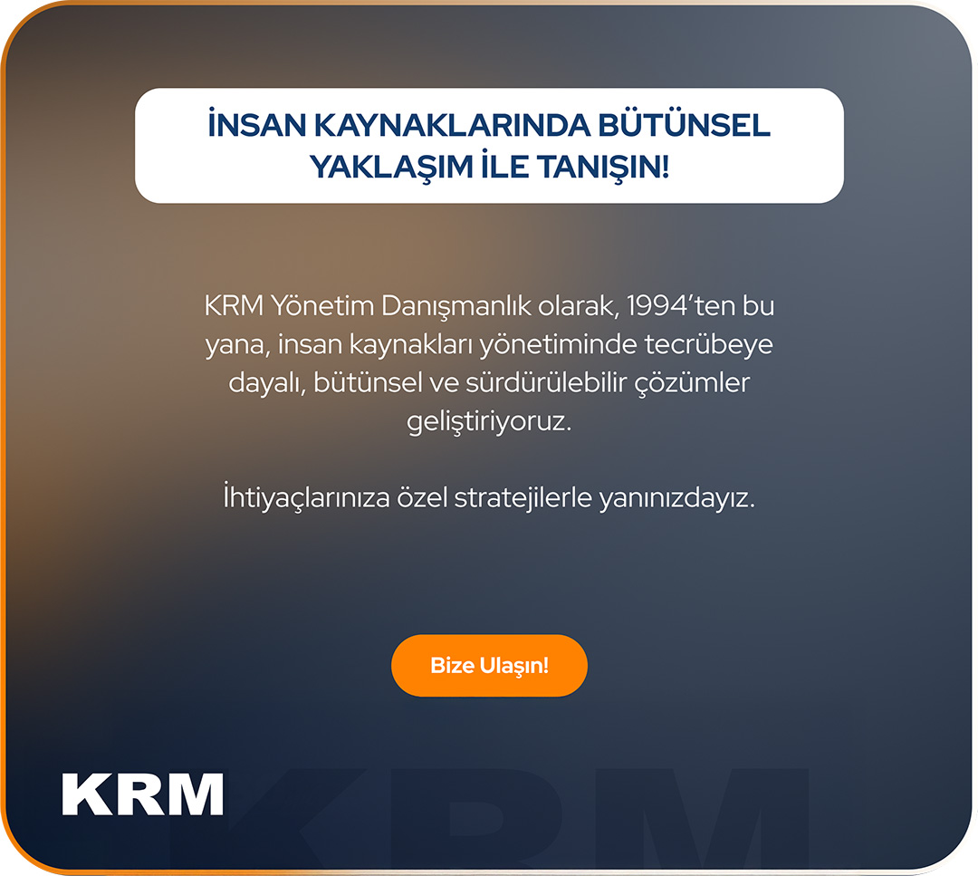 İnsan Kaynaklarında Bütünsel Yaklaşım ile Tanışın!